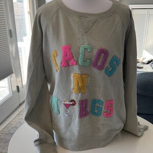 Tacos and Margs Favorite Sweatshirt!
